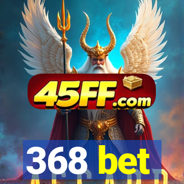 368 bet